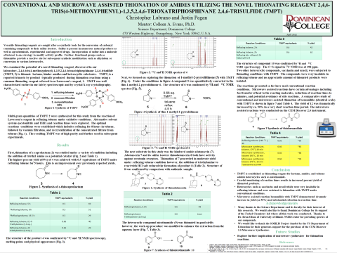 Conventional & Microwave Assisted Thionation of Amides Utilizing the Novel Thionating Reagent 2,4,6-tris(4-methoxyphenyl)-1,3,5,2,4,6-trioxatriphosphinane 2,4,6-trisulfide (TMPT) (Christopher Lubrano and Justin Pagan)